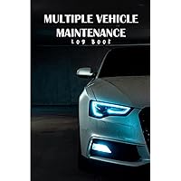 Multiple Vehicle Maintenance Log Book: Capacity for 5 Individual Vehicles Records
