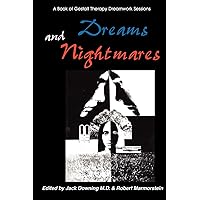 Dreams and Nightmares: A Book of Gestalt Therapy Sessions Dreams and Nightmares: A Book of Gestalt Therapy Sessions Paperback Kindle