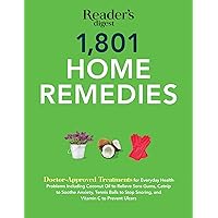 1801 Home Remedies: Doctor-Approved Treatments for Everyday Health Problems Including Coconut Oil to Relieve Sore Gums, Catnip to Sooth Anxiety, ... C to Prevent Ulcers (Save Time, Save Money) 1801 Home Remedies: Doctor-Approved Treatments for Everyday Health Problems Including Coconut Oil to Relieve Sore Gums, Catnip to Sooth Anxiety, ... C to Prevent Ulcers (Save Time, Save Money) Paperback Kindle