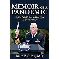 Memoir of a Pandemic: Fighting COVID from the Front Lines to the White House (Joseph V. Hughes Jr. and Holly O. Hughes Series on the Presidency and Leadership) Memoir of a Pandemic: Fighting COVID from the Front Lines to the White House (Joseph V. Hughes Jr. and Holly O. Hughes Series on the Presidency and Leadership) Hardcover Kindle Audible Audiobook