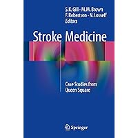 Stroke Medicine: Case Studies from Queen Square Stroke Medicine: Case Studies from Queen Square Kindle Paperback