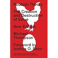 Rubbish Theory: The Creation and Destruction of Value - Second Edition Rubbish Theory: The Creation and Destruction of Value - Second Edition Paperback Kindle Hardcover