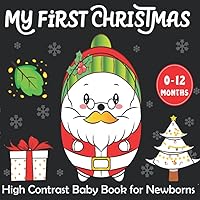 My First Christmas High Contrast Baby Book for Newborns: Astonishing Black and White Christmas Pictures and Cute Patterns for The Pleasure of Your Baby's Eyes ( Visual Sensory Stimulation ) -Vol2