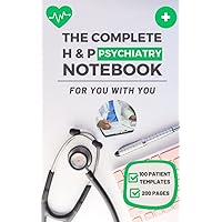 The Complete H and P Psychiatry Notebook: Streamline Your Mental Health Assessments and Treatment Plans The Complete H and P Psychiatry Notebook: Streamline Your Mental Health Assessments and Treatment Plans Paperback