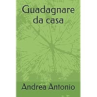 Guadagnare da casa (Italian Edition) Guadagnare da casa (Italian Edition) Paperback Kindle