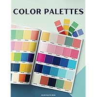 Color Palette Book: 205 Color Schemes, Inspiration for Graphic Designers, Illustrators and Artists, 975 Color Combinations. Color Palette Book: 205 Color Schemes, Inspiration for Graphic Designers, Illustrators and Artists, 975 Color Combinations. Paperback Kindle