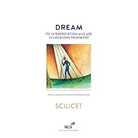 Dream, Its Interpretation and Use in Lacanian Treatment (Scilicet)
