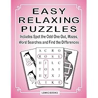 Easy Relaxing Puzzles: Includes Spot the Odd One Out, Mazes, Word Searches and Find the Differences