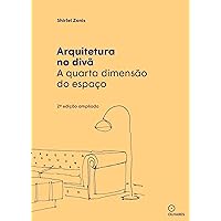 Arquitetura no divã: a quarta dimensão do espaço (Portuguese Edition) Arquitetura no divã: a quarta dimensão do espaço (Portuguese Edition) Kindle Paperback