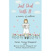 Just Deal With It: A Memoir of Resilience Just Deal With It: A Memoir of Resilience Paperback