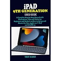iPAD 9TH GENERATION USER GUIDE: A Complete Step by Step Manual with Illustrations, Tips and Tricks for Beginners and Seniors on How to Set up and Master the New Apple 10.2″ iPad and iPadOS 15 iPAD 9TH GENERATION USER GUIDE: A Complete Step by Step Manual with Illustrations, Tips and Tricks for Beginners and Seniors on How to Set up and Master the New Apple 10.2″ iPad and iPadOS 15 Kindle Paperback
