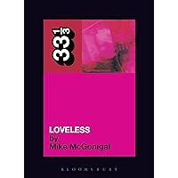 My Bloody Valentine's Loveless (33 1/3) My Bloody Valentine's Loveless (33 1/3) Paperback Kindle