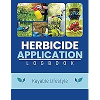 Herbicide Application Log Book: Herbicide Application Record Keeping Book | Chemical Pest & Insect Control Application Record Logbook | Track Mix Details Information Herbicide Application Log Book: Herbicide Application Record Keeping Book | Chemical Pest & Insect Control Application Record Logbook | Track Mix Details Information Paperback