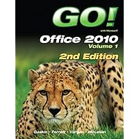 GO! with Office 2010 Volume 1 (2nd Edition) GO! with Office 2010 Volume 1 (2nd Edition) Spiral-bound