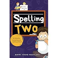 Spelling Two: An Interactive Vocabulary and Spelling Workbook for 6-Year-Olds (With Audiobook Lessons) (Spelling for Kids)