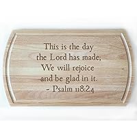 Psalm 118:24 'This is the Day the Lord has Made' in Serif Font on a Cutting Board, Perfect for Joyful and Inspiring Home Atmosphere with Laser Engraving.