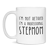 Jaynom I'm not Retired I'm a Professional Stepmom Funny Mothers Day Mug, 11-Ounce White