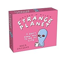 Strange Planet 2025 Day-to-Day Calendar: I Don't Know How to Use My Life