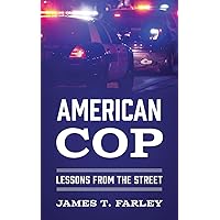 American Cop: Lessons From The Street American Cop: Lessons From The Street Kindle Paperback