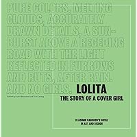 Lolita - The Story of a Cover Girl: Vladimir Nabokov's Novel in Art and Design Lolita - The Story of a Cover Girl: Vladimir Nabokov's Novel in Art and Design Paperback Kindle