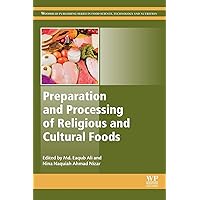 Preparation and Processing of Religious and Cultural Foods (Woodhead Publishing Series in Food Science, Technology and Nutrition) Preparation and Processing of Religious and Cultural Foods (Woodhead Publishing Series in Food Science, Technology and Nutrition) Paperback Kindle