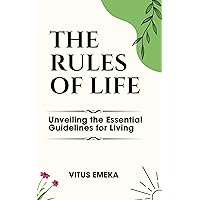The Rules of Life: Unveiling the Essential Guidelines for Living