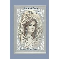 Rocio de Luz y Victoria (Spanish Edition) Rocio de Luz y Victoria (Spanish Edition) Paperback Kindle