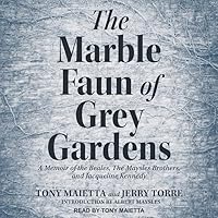 The Marble Faun of Grey Gardens: A Memoir of the Beales, The Maysles Brothers, and Jacqueline Kennedy The Marble Faun of Grey Gardens: A Memoir of the Beales, The Maysles Brothers, and Jacqueline Kennedy Paperback Audible Audiobook Kindle Audio CD