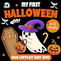 My First Halloween! High Contrast Baby Book For Newborns - Birth to 12 Months: Black and White Pictures for 0-12 Months, Themed Images to Develop your Babies Eyesight, Makes a Great New Baby Gift