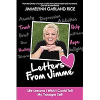 Letters from Jimme: Life Lessons I Wish I Could Tell My Younger Self Letters from Jimme: Life Lessons I Wish I Could Tell My Younger Self Paperback Kindle Hardcover
