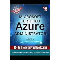Microsoft Certified Azure Administrator: The Ultimate Guide to Practice Test Questions, Answers, and Master the Associate Exam