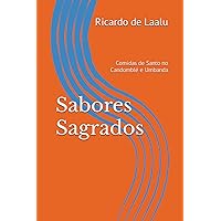 Sabores Sagrados: Comidas de Santo no Candomblé e Umbanda (Portuguese Edition) Sabores Sagrados: Comidas de Santo no Candomblé e Umbanda (Portuguese Edition) Paperback Kindle