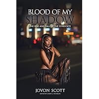 Blood on My Shadow: The Rise and Fall of the Syndicate (End of the Syndicate Book) Blood on My Shadow: The Rise and Fall of the Syndicate (End of the Syndicate Book) Paperback