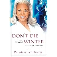 Don't Die in the Winter: Your Season Is Coming Don't Die in the Winter: Your Season Is Coming Paperback Kindle Audible Audiobook