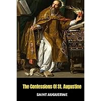 The Confessions Of St. Augustine The Confessions Of St. Augustine Hardcover