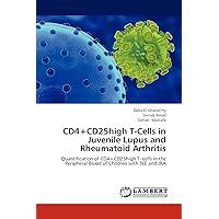 CD4+CD25high T-Cells in Juvenile Lupus and Rheumatoid Arthritis: Quantification of CD4+CD25high T- cells in the Peripheral Blood of Children with SLE and JRA