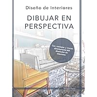 Diseño de Interiores | DIBUJAR EN PERSPECTIVA (Spanish Edition) Diseño de Interiores | DIBUJAR EN PERSPECTIVA (Spanish Edition) Paperback