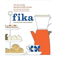 Fika: The Art of The Swedish Coffee Break, with Recipes for Pastries, Breads, and Other Treats [A Baking Book] Fika: The Art of The Swedish Coffee Break, with Recipes for Pastries, Breads, and Other Treats [A Baking Book] Hardcover Kindle