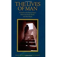 The Lives of Man: A Guide to the Human States: Before Life, In the World, and After Death The Lives of Man: A Guide to the Human States: Before Life, In the World, and After Death Paperback