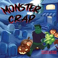 Monster Crap: The Funny Halloween Fart and Poop Book for Children (Holiday Humor)