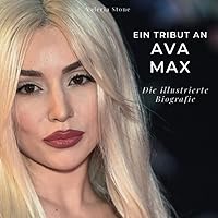 Ein Tribut an Ava Max: Die illustrierte Biografie (German Edition)