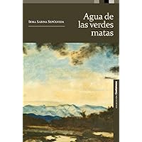 Agua de las verdes matas (Spanish Edition) Agua de las verdes matas (Spanish Edition) Kindle Paperback