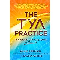 The Tya Practice: An Upgraded Operating System for Humanity