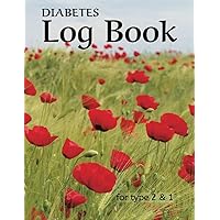 Diabetes Log Book for type 2 & 1: Four-month diabetes log book tracking glucose, meals, liquids, BP, weight, activity and more