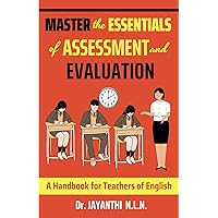 Master the Essentials of Assessment and Evaluation: A HANDBOOK FOR TEACHERS OF ENGLISH (Pedagogy of English)