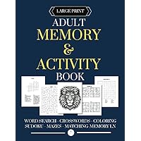 Adult Memory and Activity Book: Full of crossword puzzles, word searches, sudoku, mazes and coloring pages