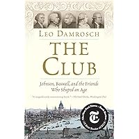 The Club: Johnson, Boswell, and the Friends Who Shaped an Age The Club: Johnson, Boswell, and the Friends Who Shaped an Age Paperback Kindle Audible Audiobook Hardcover Audio CD