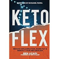 Keto Flex: The 4 Secrets to Reduce Inflammation, Burn Fat & Reboot Your Metabolism Keto Flex: The 4 Secrets to Reduce Inflammation, Burn Fat & Reboot Your Metabolism Paperback Audible Audiobook Kindle