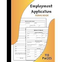 Employment Application Forms Book: New Employee Application Form Book For Small and Large Businesses | Job and Work Application Form Book | 8.5