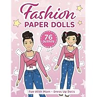 Fashion Paper Dolls - 76 Outfits: Fun With Mom - Dress Up Dolls Fashion Paper Dolls - 76 Outfits: Fun With Mom - Dress Up Dolls Paperback